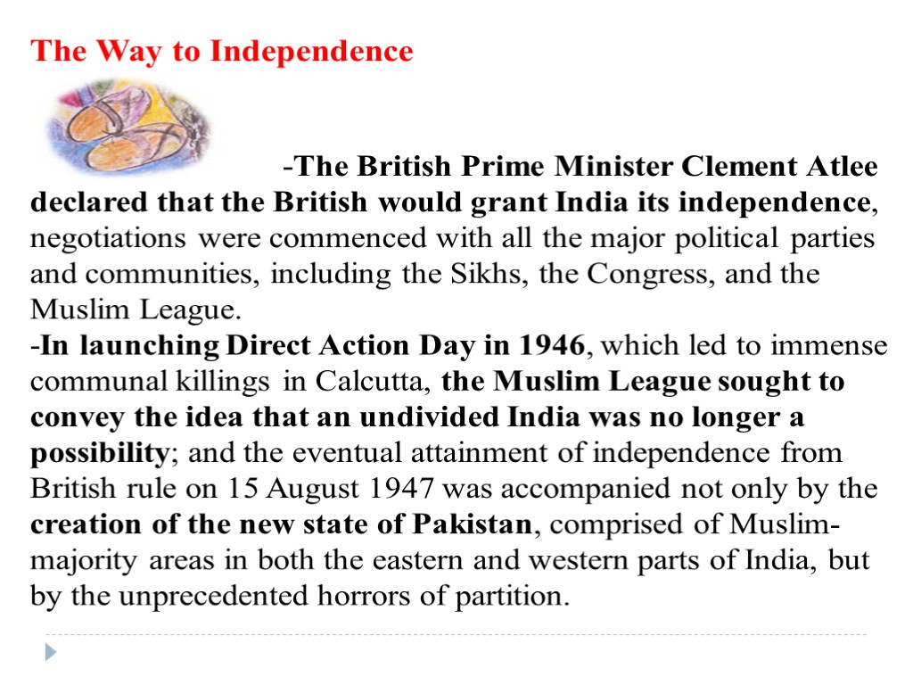 The Way to Independence -The British Prime Minister Clement Atlee declared that the British